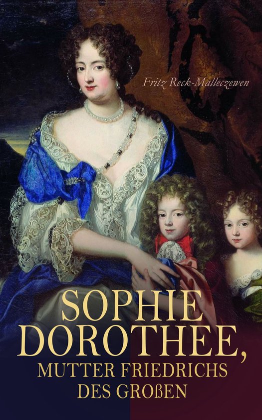 Sophie Dorothee, Mutter Friedrichs des Großen - cover