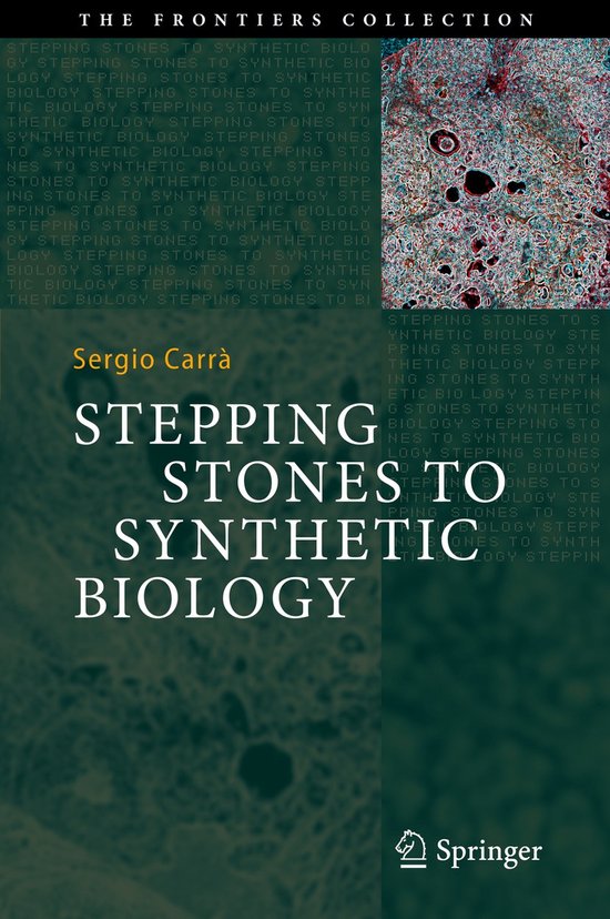 The Frontiers Collection- Stepping Stones to Synthetic Biolo ... - cover