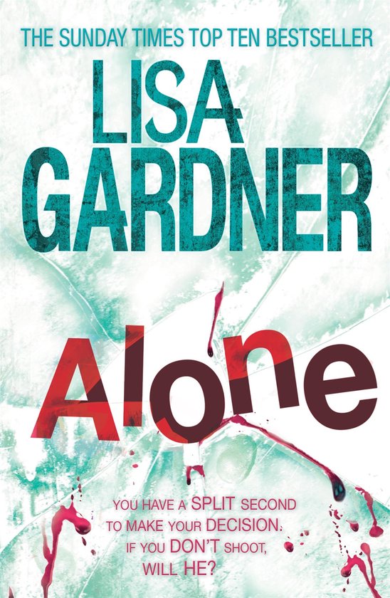 Boekcover van "Alone" van Lisa Gardner. Titel en naam in grotere letters, met rode druppels en gebroken glas.