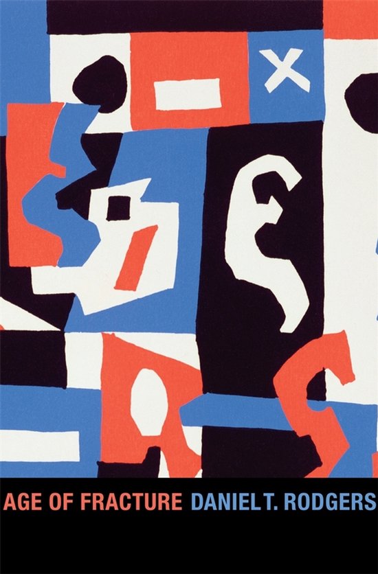 Couverture de livre avec des formes abstraites en rouge, bleu et noir. "AGE OF FRACTURE DANIEL T. RODGERS"