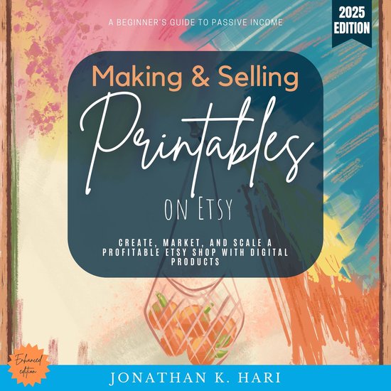 Making & Selling Printables on Etsy: - cover