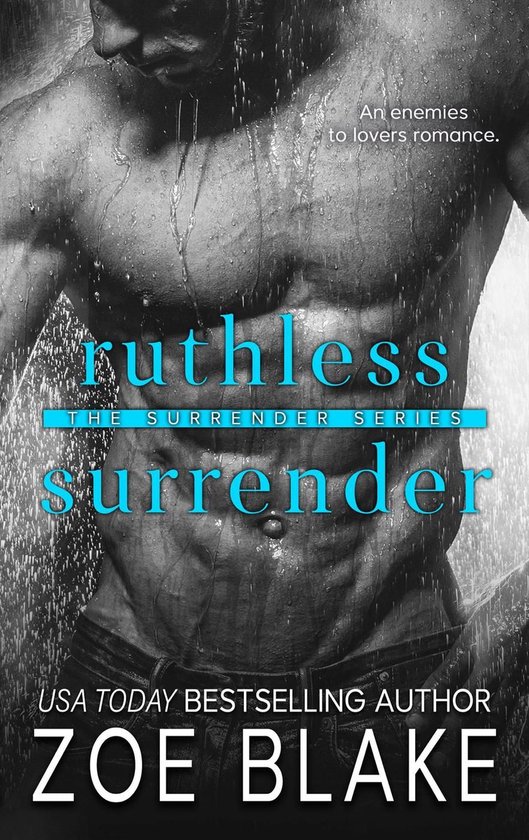 Een man met een gespierde torso, nat van de regen, met de titel 'Ruthless Surrender', deel van de 'The Surrender Series', door Zoe Blake.