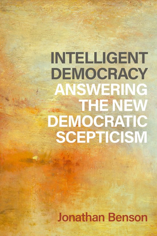 Couverture de livre avec le titre 'INTELLIGENT DEMOCRACY ANSWERING THE NEW DEMOCRATIC SCEPTICISM' et auteur 'Jonathan Benson'. Arrière-plan de coups de pinceau abstraits dans des tons orange, jaune et gris.