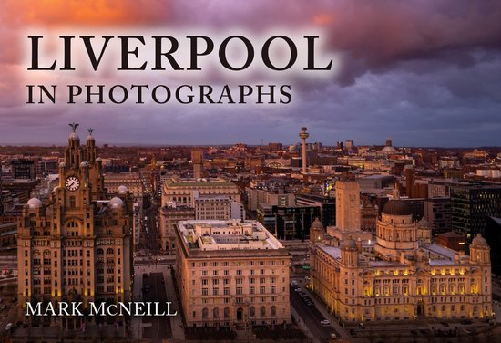 In Photographs- Liverpool in Photographs