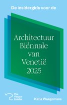De insidergids voor de Architectuur Biënnale van Venetië 2025