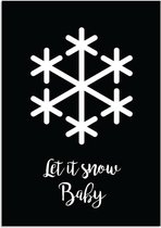 DesignClaud Let it snow baby - Kerst Poster - Tekst poster - Zwart wit poster A2 + Fotolijst wit