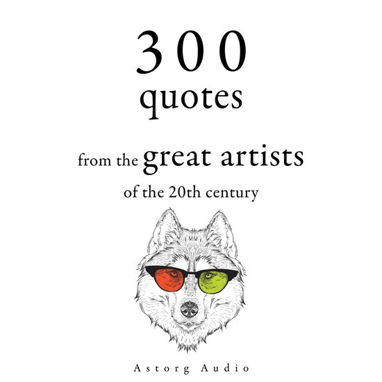 300 Quotations from the Great Artists of the 20th Century - cover