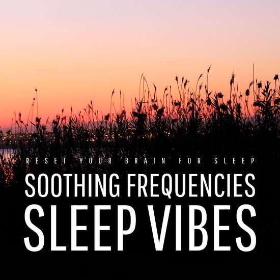 Sleep Vibes - Soothing Frequencies - Healing Sounds - cover