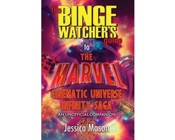 The Binge Watcher's Guide to the Marvel Cinematic Universe