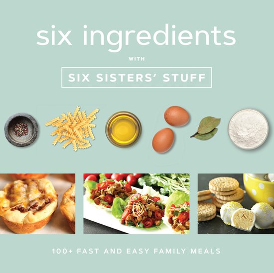 Six Ingredients with Six Sisters' Stuff - cover