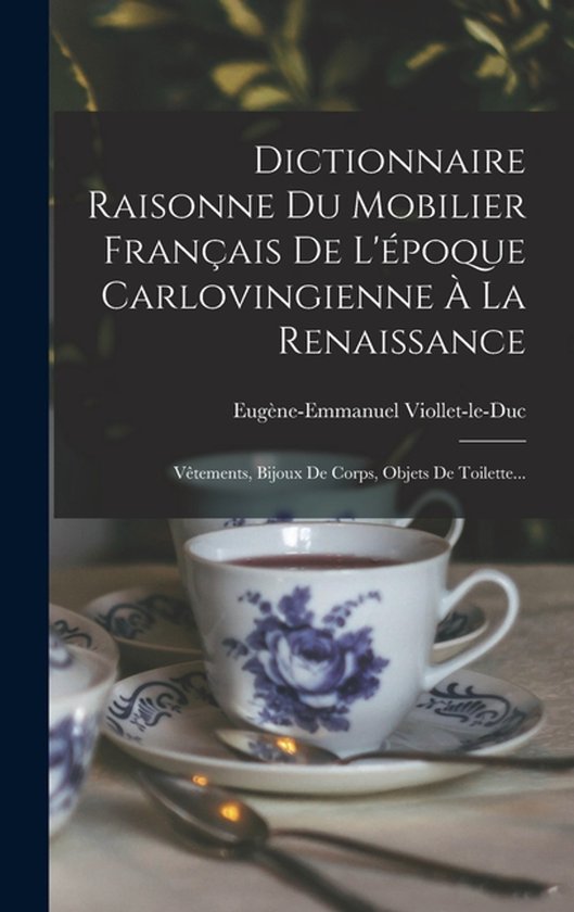 Dictionnaire Raisonne Du Mobilier Français De L'époque Car ... - cover
