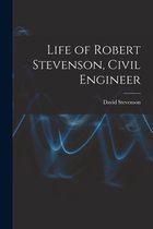 Life of Robert Stevenson, Civil Engineer