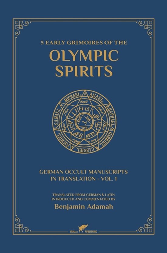 German Occult Manuscripts in Translation- 5 Early Grimoires of The Olympic Spirits