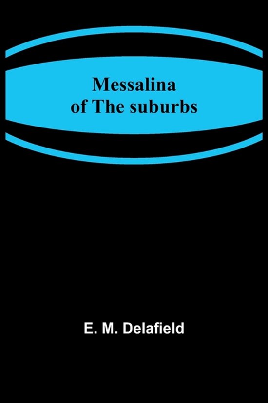 Messalina of the suburbs, E M Delafield | 9789357389013 | Boeken | bol