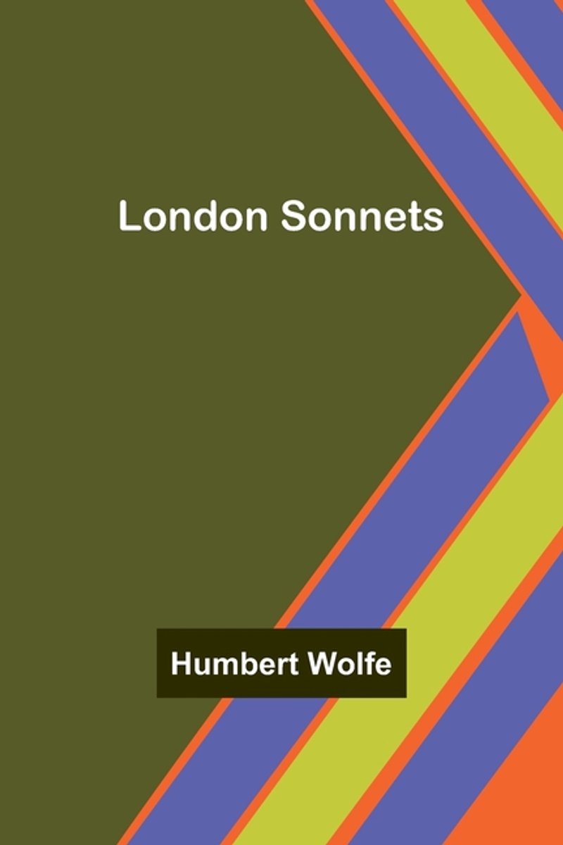 London Sonnets van Humbert Wolfe