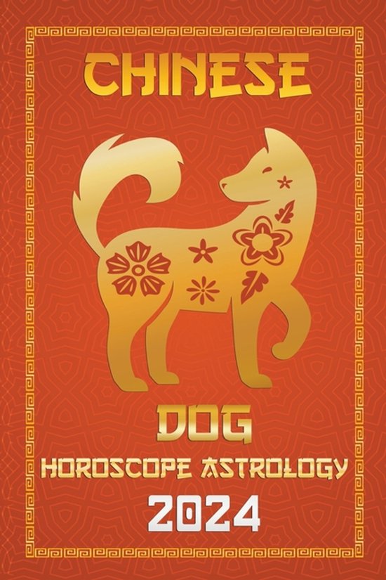 Chinese Horoscopes & Astrology 2024- Dog Chinese Horoscope 2024