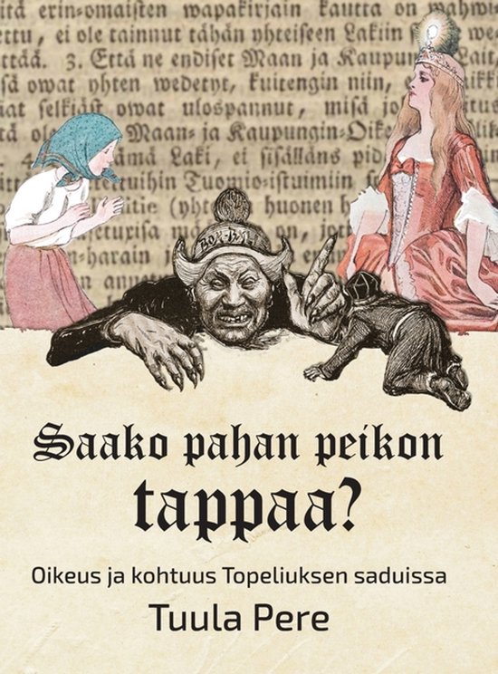 Saako pahan peikon tappaa? - Oikeus ja kohtuus Topeliuksen s ... - cover