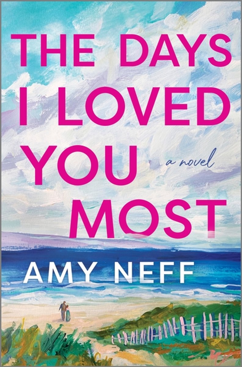 The Days I Loved You Most van Amy Neff
