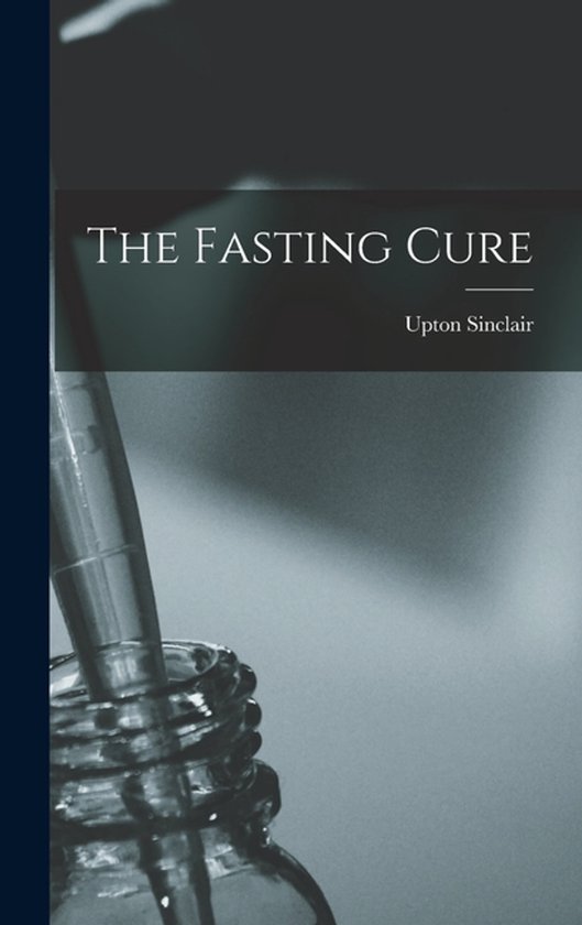 La couverture du livre 'The Fasting Cure' par Upton Sinclair. Gros plan d'une pipette dans une bouteille.