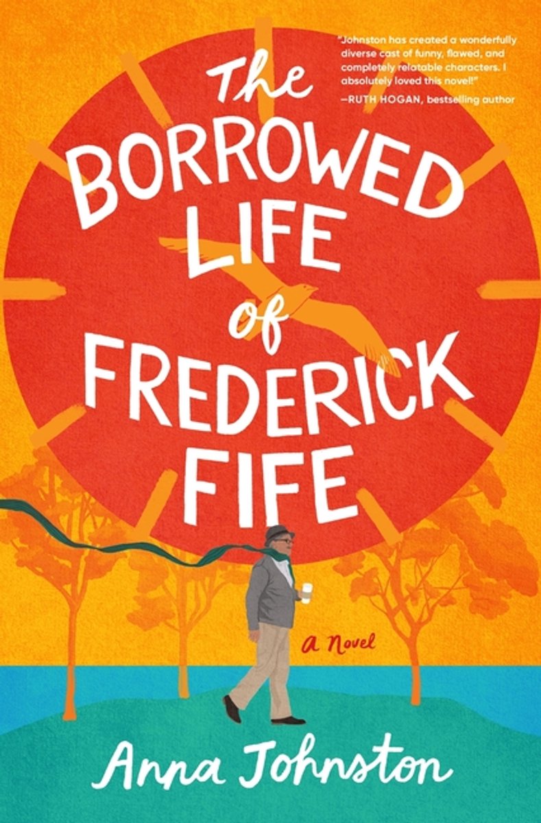The Borrowed Life Of Frederick Fife van Anna Johnston