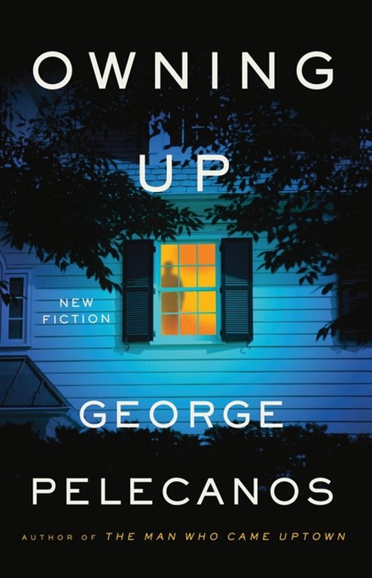 Boek kaft met de titel 'Owning Up' door George Pelecanos. Een huis met een verlicht raam met luiken.