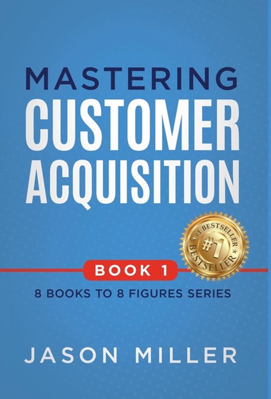 8 Books to 8 Figures- Mastering Customer Acquisition - cover