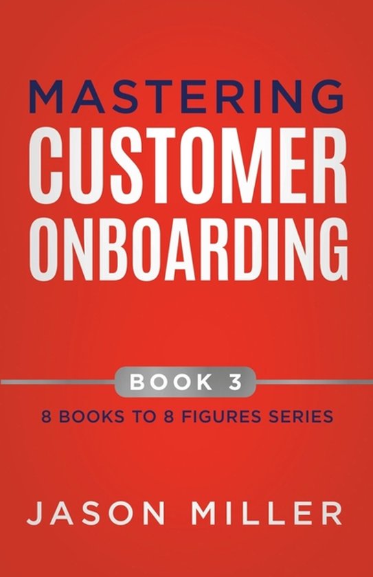 8 Books to 8 Figures- Mastering Customer Onboarding - cover