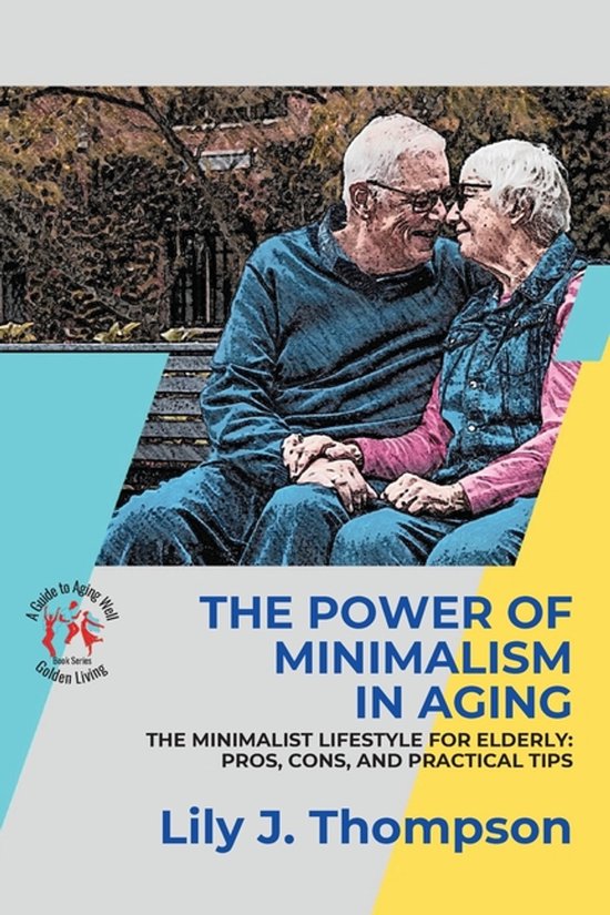 Golden Living: A Guide to Aging Well-The Power of Minimalism ... - cover