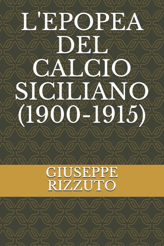 La Storia del Calcio Siciliano- L'Epopea del Calcio Sicilian ... - cover