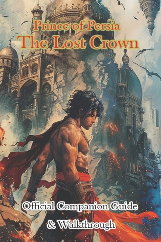 Prince of Persia The Lost Crown Official Companion Guide & W ... - cover