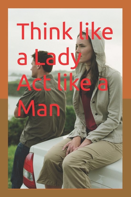 Think like a Lady Act like a Man - cover