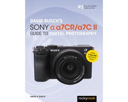 David Busch's Sony Alpha A7cr/a7c Ii Guide To Digital Photography