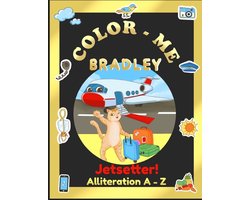 Color-Me Bradley: Alliteration A-Z- Color-Me Bradley Jetsetter!
