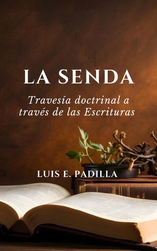 La senda, travesia doctrinal a traves de las Escrituras - cover