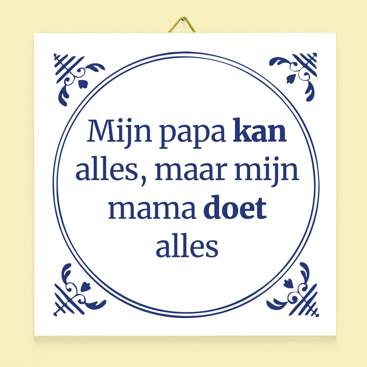 Ditverzinjeniet.nl Tegeltje Mijn papa kan alles maar mijn mama doet alles van Ditverzinjeniet blauw