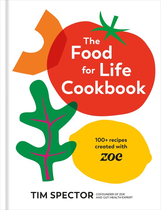 De Food for Life Cookbook, met rode tomaat, gele citroen, groene bladgroente en oranje vormen. "100+ recipes created with Zoe".