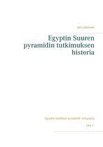 Egyptin todelliset pyramidit 1 - Egyptin Suuren pyramidin tutkimuksen historia
