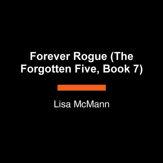 Forever Rogue (The Five, Book 7), Lisa Mcmann 9798217279975
