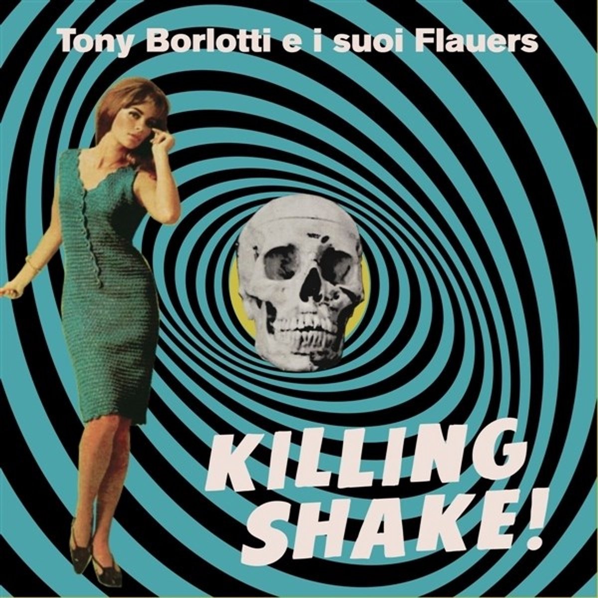 Tony Borlotti E I Suoi Flauers - Killing Shake (LP)