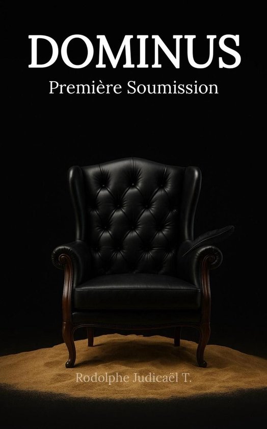 DOMINUS (Français) 1 - Dominus Première Soumission (ebook), Rodolphe ...