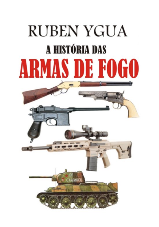 A História Das Armas De Fogo - cover