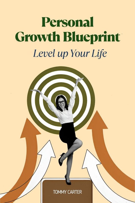 Personal Growth Blueprint: Level up Your Life