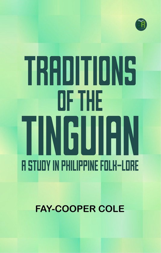 Traditions of the Tinguian: a Study in Philippine Folk-Lore - cover