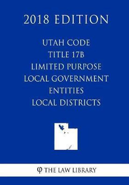 Utah Code Title 17b Limited Purpose Local Government Entities