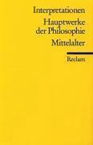 Hauptwerke der Philosophie. Mittelalter. Interpretationen