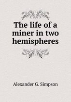 The life of a miner in two hemispheres