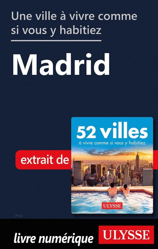 Une ville à vivre comme si vous y habitiez - Madrid - cover