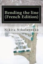 Bending the Line (French Edition)