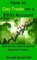 How to Day Trade on a $500 account