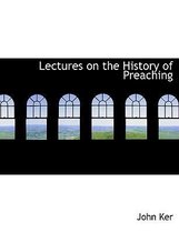 Lectures on the History of Preaching